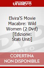 Elvira'S Movie Macabre: Wild Women (2 Dvd) [Edizione: Stati Uniti] dvd