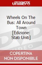 Wheels On The Bus: All Around Town [Edizione: Stati Uniti] dvd