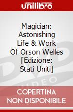Magician: Astonishing Life & Work Of Orson Welles [Edizione: Stati Uniti] dvd