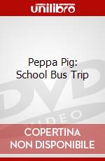 Peppa Pig: School Bus Trip dvd