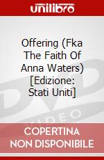 Offering (Fka The Faith Of Anna Waters) [Edizione: Stati Uniti] dvd