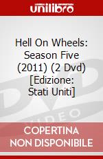 Hell On Wheels: Season Five (2011) (2 Dvd) [Edizione: Stati Uniti] dvd