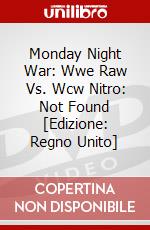 Monday Night War: Wwe Raw Vs. Wcw Nitro: Not Found [Edizione: Regno Unito] dvd