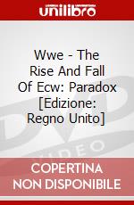 Wwe - The Rise And Fall Of Ecw: Paradox [Edizione: Regno Unito] dvd