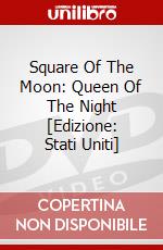 Square Of The Moon: Queen Of The Night [Edizione: Stati Uniti] dvd