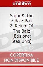 Sailor & The 7 Ballz Part 2: Return Of The Ballz [Edizione: Stati Uniti] dvd