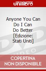Anyone You Can Do I Can Do Better [Edizione: Stati Uniti] dvd