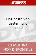 Das beste von gestern und heute dvd