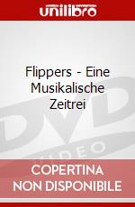 Flippers - Eine Musikalische Zeitrei dvd