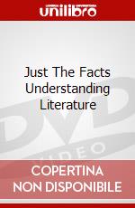 Just The Facts Understanding Literature [Edizione: Regno Unito] dvd
