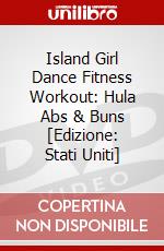 Island Girl Dance Fitness Workout: Hula Abs & Buns [Edizione: Stati Uniti] dvd
