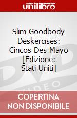 Slim Goodbody Deskercises: Cincos Des Mayo [Edizione: Stati Uniti] dvd