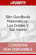 Slim Goodbody Matematicos: Los Dobles Y Sus Vecino dvd