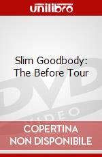 Slim Goodbody: The Before Tour dvd