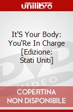 It'S Your Body: You'Re In Charge [Edizione: Stati Uniti] dvd