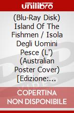 (Blu-Ray Disk) Island Of The Fishmen / Isola Degli Uomini Pesce (L') (Australian Poster Cover) [Edizione: Germania] [ITA] brd