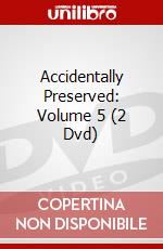 Accidentally Preserved: Volume 5 (2 Dvd) dvd