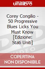 Corey Congilio - 50 Progressive Blues Licks You Must Know [Edizione: Stati Uniti] dvd