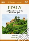 A Musical Journey. Italy. A Musical Tour of the Southern Tyrol. Music by Mozart film in dvd di Wolfgang Amadeus Mozart