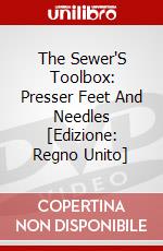The Sewer'S Toolbox: Presser Feet And Needles [Edizione: Regno Unito] dvd