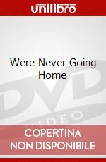 Were Never Going Home dvd