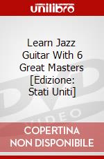 Learn Jazz Guitar With 6 Great Masters [Edizione: Stati Uniti] dvd