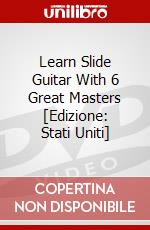 Learn Slide Guitar With 6 Great Masters [Edizione: Stati Uniti] dvd