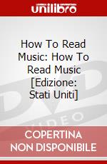 How To Read Music: How To Read Music [Edizione: Stati Uniti] dvd