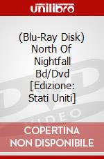 (Blu-Ray Disk) North Of Nightfall Bd/Dvd [Edizione: Stati Uniti] brd