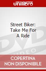 Street Biker: Take Me For A Ride dvd