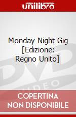Monday Night Gig [Edizione: Regno Unito] dvd