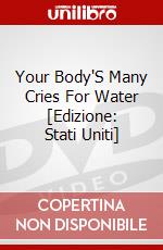 Your Body'S Many Cries For Water [Edizione: Stati Uniti] dvd