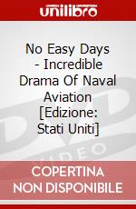 No Easy Days - Incredible Drama Of Naval Aviation [Edizione: Stati Uniti] dvd