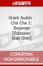 Grant Austin - Cha Cha 1: Beginner [Edizione: Stati Uniti] dvd