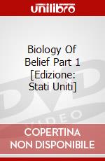 Biology Of Belief Part 1 [Edizione: Stati Uniti] dvd