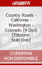 Country Roads - California - Washington - Colorado (4 Dvd) [Edizione: Stati Uniti] dvd