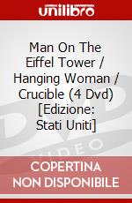 Man On The Eiffel Tower / Hanging Woman / Crucible (4 Dvd) [Edizione: Stati Uniti] dvd
