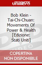 Bob Klein - Tai-Chi-Chuan: Movements Of Power & Health [Edizione: Stati Uniti] dvd