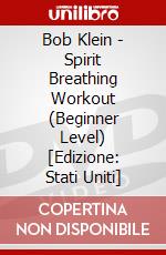 Bob Klein - Spirit Breathing Workout (Beginner Level) [Edizione: Stati Uniti] dvd