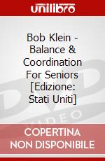 Bob Klein - Balance & Coordination For Seniors [Edizione: Stati Uniti] dvd