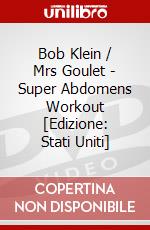 Bob Klein / Mrs Goulet - Super Abdomens Workout [Edizione: Stati Uniti] dvd
