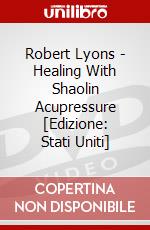 Robert Lyons - Healing With Shaolin Acupressure [Edizione: Stati Uniti] dvd