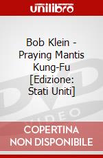 Bob Klein - Praying Mantis Kung-Fu [Edizione: Stati Uniti] dvd