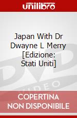 Japan With Dr Dwayne L Merry [Edizione: Stati Uniti] dvd