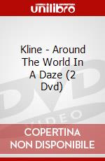 Kline - Around The World In A Daze (2 Dvd) dvd