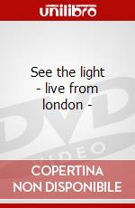 See the light - live from london - dvd