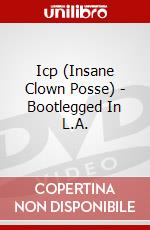 Icp (Insane Clown Posse) - Bootlegged In L.A. dvd