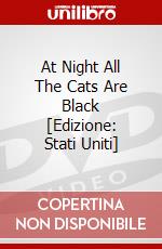 At Night All The Cats Are Black [Edizione: Stati Uniti] dvd