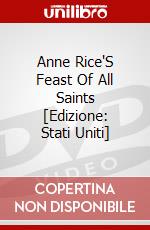 Anne Rice'S Feast Of All Saints [Edizione: Stati Uniti] dvd