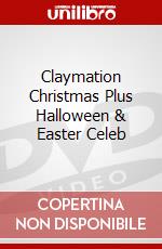 Claymation Christmas Plus Halloween & Easter Celeb dvd